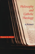 Philosophy and Catholic Theology: A Primer - Paperback
