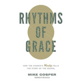 Rhythms of Grace: How the Church's Worship Tells the Story of the Gospel - Paperback