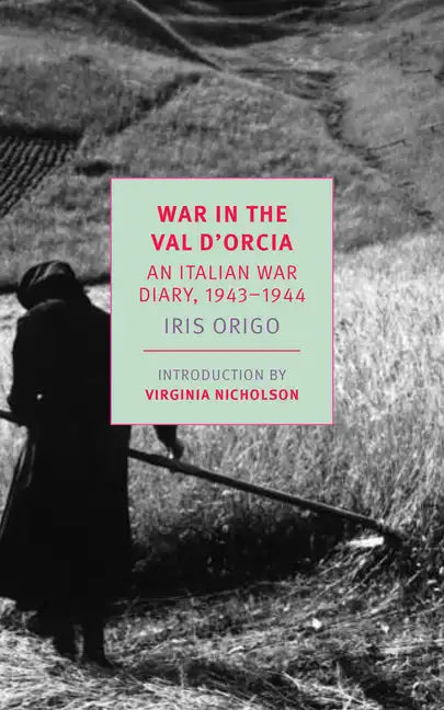 War in Val d'Orcia: An Italian War Diary, 1943-1944 - Paperback