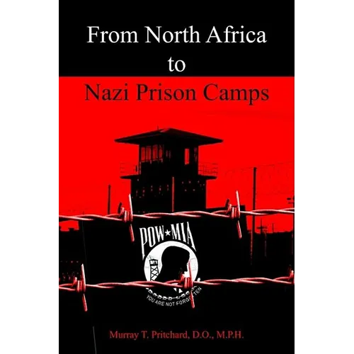 From North Africa to Nazi Prison Camps - Hardcover