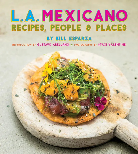 L.A. Mexicano: Recipes, People & Places - Paperback