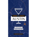 Drink Like a Local: Austin: A Field Guide to Austin's Best Bars - Paperback