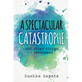 A Spectacular Catastrophe: and other things I recommend - Paperback