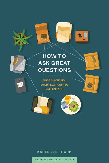 How to Ask Great Questions: Guide Discussion, Build Relationships, Deepen Faith - Paperback