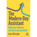 The Modern-Day Assistant: Build Your Influence and Boost Your Potential - Paperback