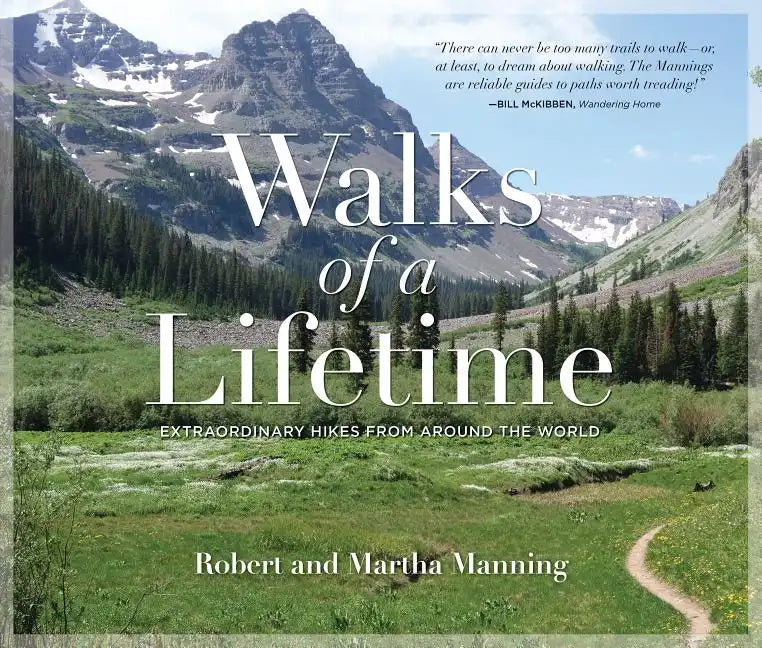 Walks of a Lifetime: Extraordinary Hikes from Around the World - Paperback