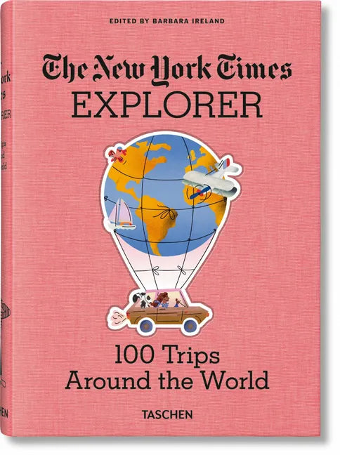 The New York Times Explorer. 100 Dream Trips Around the World - Hardcover
