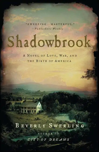 Shadowbrook: A Novel of Love, War, and the Birth of America - Paperback