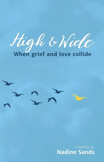 High and Wide: When grief and love collide - Paperback