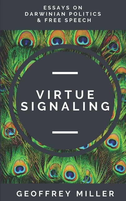 Virtue Signaling: Essays on Darwinian Politics & Free Speech - Paperback