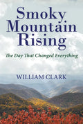 Smoky Mountain Rising: The Day That Changed Everything - Paperback