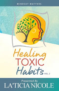 Healing Toxic Habits, Volume 2 - Paperback