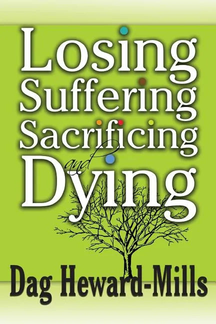 Losing, Suffering, Sacrificing and Dying - Paperback