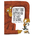 A Funny Thing Happened on the Way to School... - Hardcover