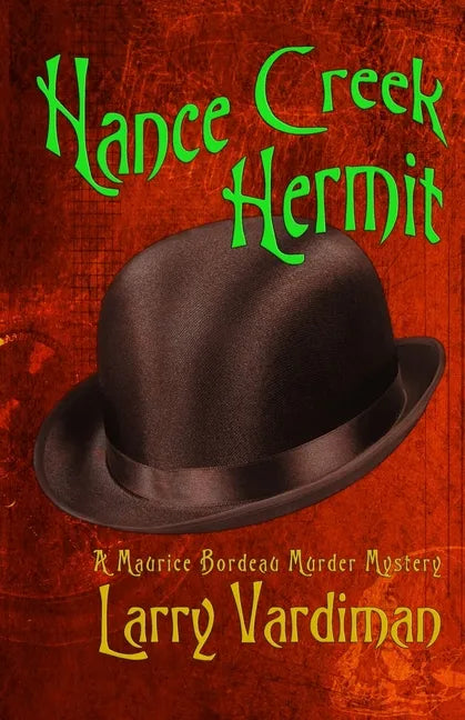 Hance Creek Hermit: A Maurice Bordeau Murder Mystery - Paperback