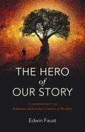 The Hero of Our Story: A Commentary on Ramana Maharshi's Vision of Reality - Paperback