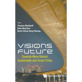 Visions for the Future: Towards More Vibrant, Sustainable and Smart Cities - Hardcover