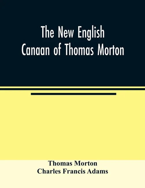 The new English Canaan of Thomas Morton - Paperback