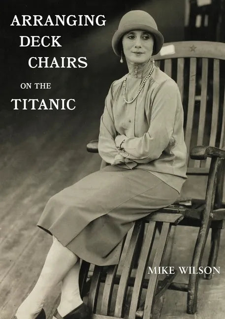 Arranging Deck Chairs on the Titanic - Paperback