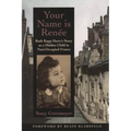 Your Name Is Renée: Ruth Kapp Hartz's Story as a Hidden Child in Nazi-Occupied France - Paperback