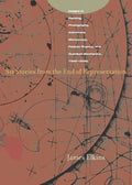 Six Stories from the End of Representation: Images in Painting, Photography, Astronomy, Microscopy, Particle Physics, and Quantum Mechanics, 1980-2000 - Paperback