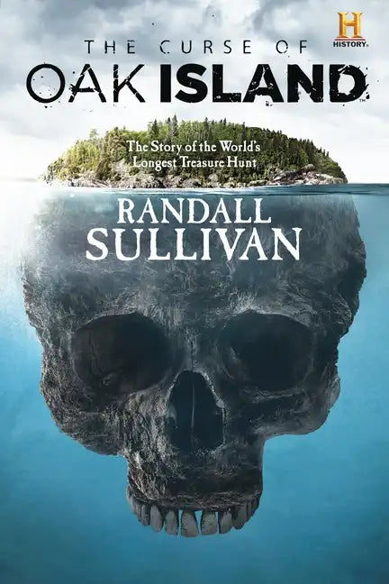 The Curse of Oak Island: The Story of the World's Longest Treasure Hunt - Hardcover