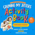 Calming My Jitters Activity Book: Companion Book to the Award-Winning Picture Book: Wiggles, Stomps, and Squeezes Calm My Jitters Down - Paperback