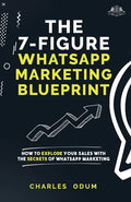 The 7 Figure WhatsApp Marketing Blueprint - Paperback