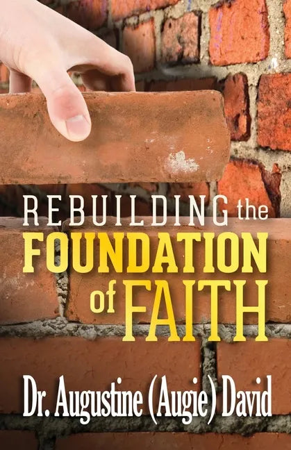 Rebuilding the Foundation of Faith - Paperback
