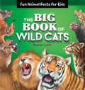 The Big Book of Wild Cats: Fun Animal Facts for Kids - Paperback
