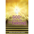 God Is Still On The Throne - Paperback