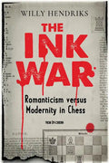 The Ink War: Romanticism Versus Modernity in Chess - Paperback