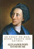 An Essay on Man; Moral Essays and Satires - Paperback