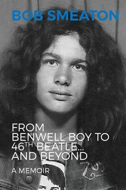 Bob Smeaton: From Benwell Boy to 46th Beatle... and Beyond - Paperback