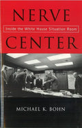 Nerve Center: Inside the White House Situation Room - Paperback