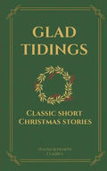 Glad Tidings: Classic Short Christmas Stories - Paperback