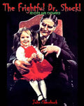 The Frightful Dr. Shock Revised & Expanded - Paperback