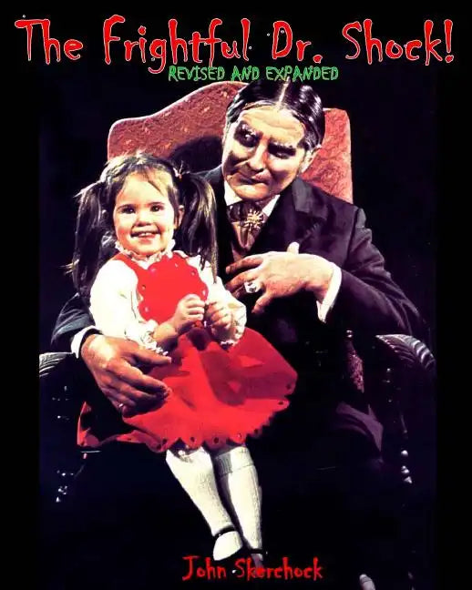The Frightful Dr. Shock Revised & Expanded - Paperback