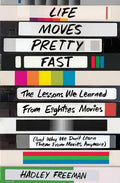 Life Moves Pretty Fast: The Lessons We Learned from Eighties Movies (and Why We Don't Learn Them from Movies Anymore) - Paperback