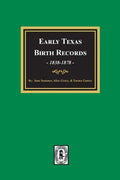 Early Texas Birth Records, 1838-1878 - Paperback