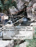 Water Power For The Farm and Country Home - Paperback