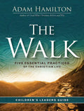 The Walk Children's Leader Guide: Five Essential Practices of the Christian Life - Paperback