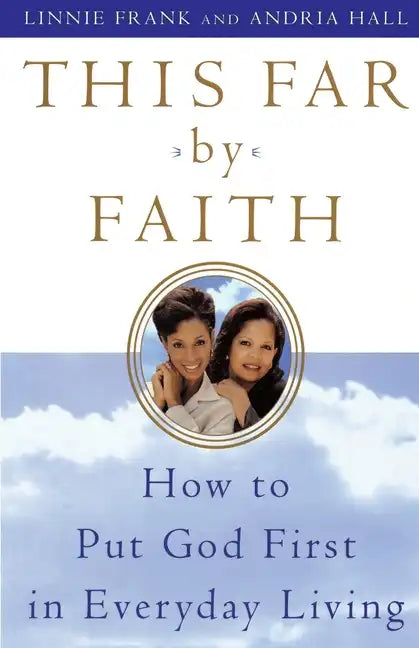 This Far by Faith: How to Put God First in Everyday Life - Paperback