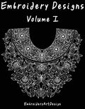 EbroideryDesignsArt: Embroidery Designs Volume 1 - Paperback