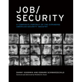 Job/Security: A Composite Portrait of the Expanding American Security Industry - Hardcover