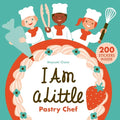 I Am a Little Pastry Chef (Careers for Kids): (Interactive Cooking Book, Gifts for Toddlers 5 or Less) - Paperback
