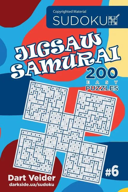 Sudoku Jigsaw Samurai - 200 Easy Puzzles 9x9 (Volume 6) - Paperback