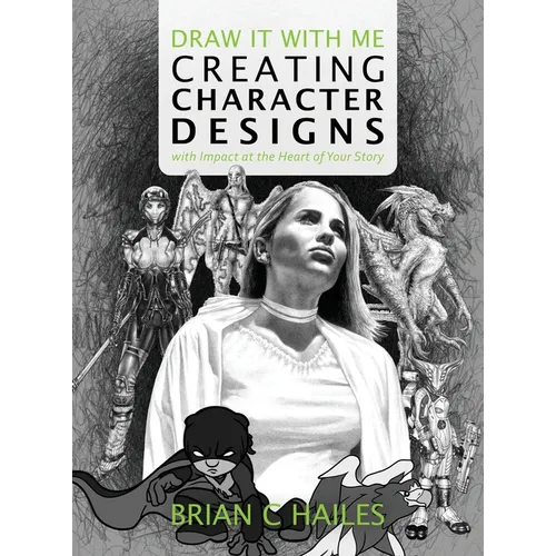 Draw It With Me - Creating Character Designs with Impact at the Heart of Your Story - Hardcover