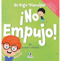 Yo Digo 'Disculpa' ¡No Empujo!: Un Libro de Afirmaciones para Niños Pequeños Sobre No Empujar (Edades 2-4) - Hardcover