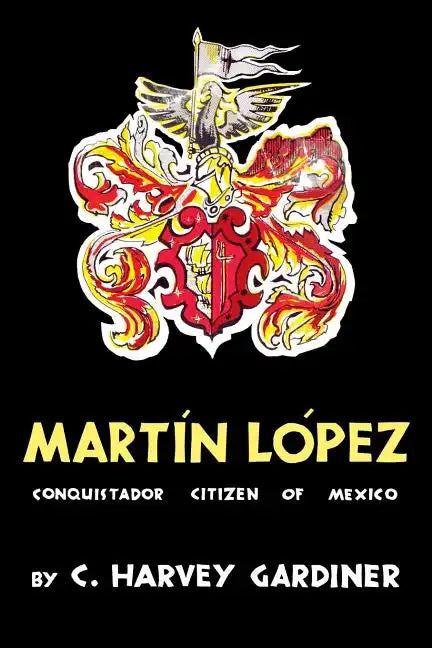 Martín López: Conquistador Citizen of Mexico - Paperback